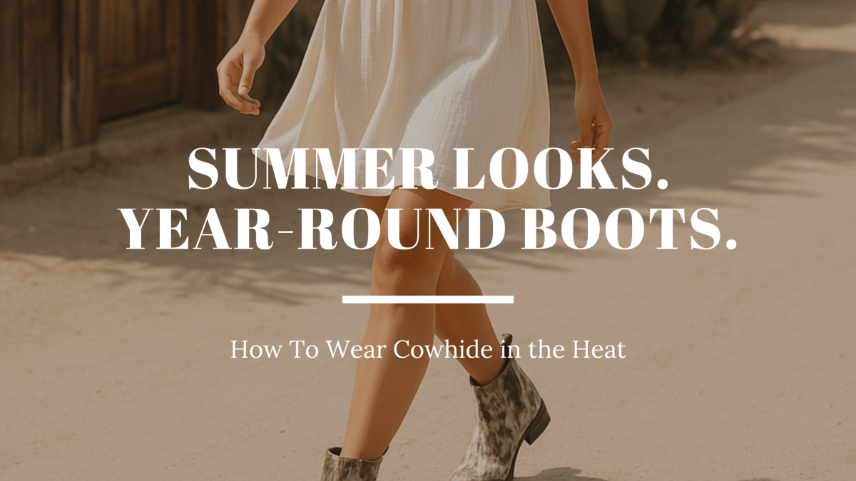 Summer Styling with Cowhide Boots: My Go-To Looks & Tips